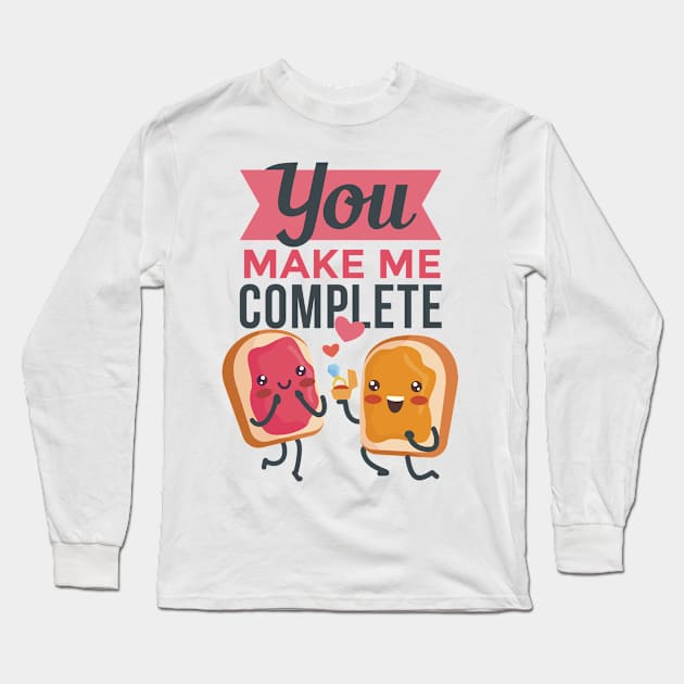 You make me complete with love funny food lovers Long Sleeve T-Shirt by JoeColors